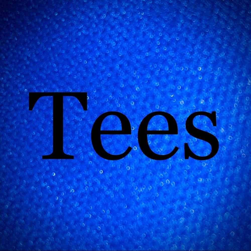 Tees